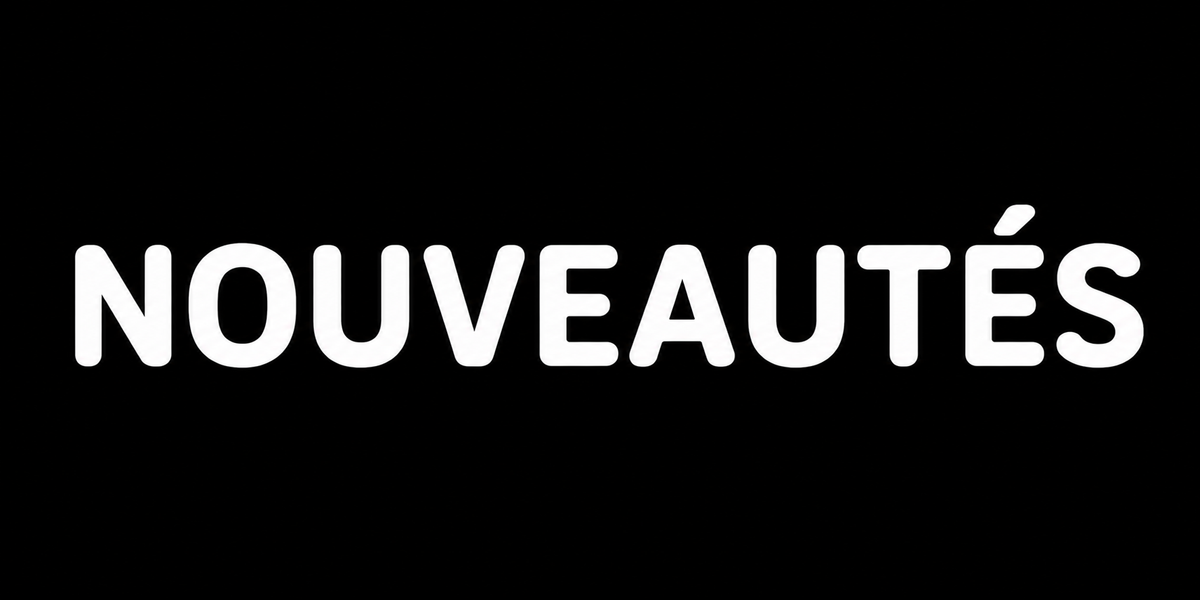 NOUVEAUTÉS